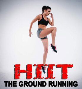 Benefits of HIIT exercise - HIIT the ground running